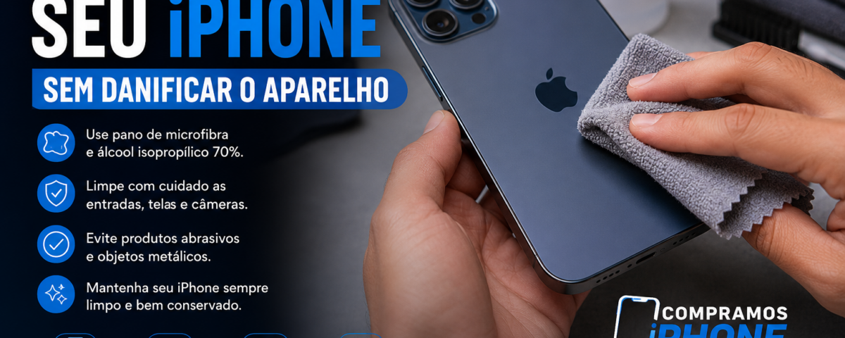 Como limpar seu iPhone corretamente