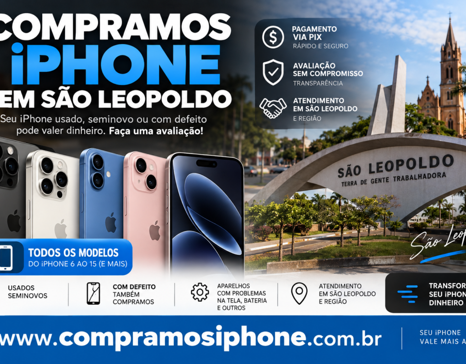 Compramos iPhone em São Leopoldo – Venda seu iPhone com Segurança