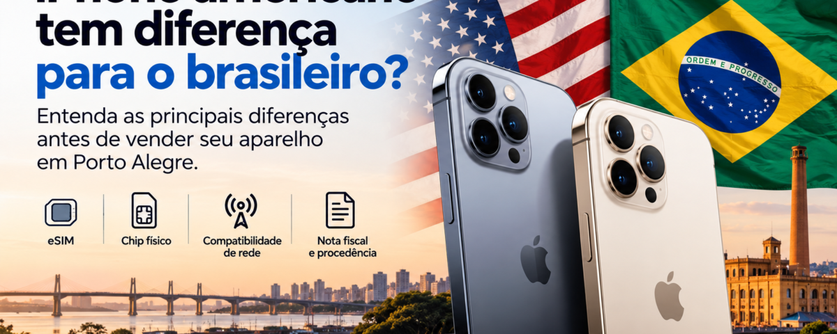 iPhone americano tem diferença para o brasileiro? Entenda as principais diferenças antes de vender